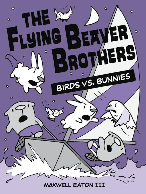 Title details for The Flying Beaver Brothers by Maxwell Eaton, III - Available